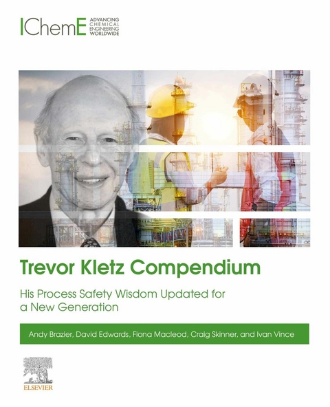 Trevor Kletz Compendium -  Andy Brazier,  David Edwards,  Fiona MacLeod,  Craig Skinner,  Ivan Vince