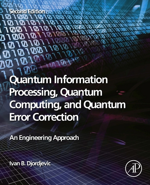 Quantum Information Processing, Quantum Computing, and Quantum Error Correction -  Ivan B. Djordjevic