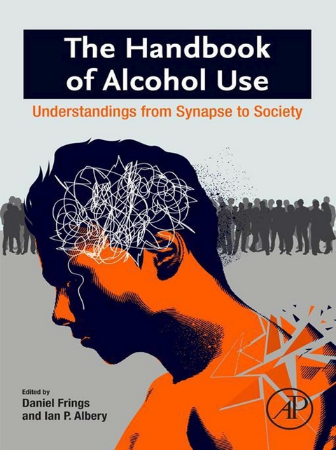 Handbook of Alcohol Use -  Ian P. Albery,  Daniel Frings
