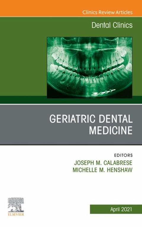 Geriatric Dental Medicine, An Issue of Dental Clinics of North America - 