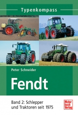 Fendt, Band 2 - Schneider, Peter