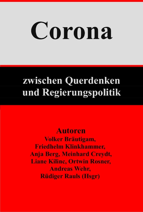 Corona: Zwischen Querdenken und Regierungspolitik - Rüdiger Rauls