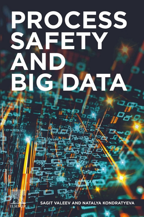 Process Safety and Big Data -  Natalya Kondratyeva,  Sagit Valeev