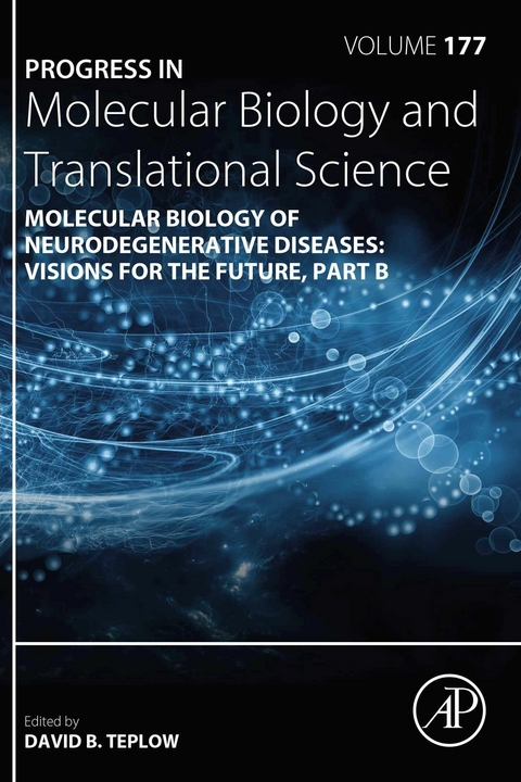 Molecular Biology of Neurodegenerative Diseases: Visions for the Future - Part B