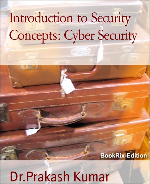 Introduction to Security Concepts: Cyber Security - Dr.Prakash Kumar