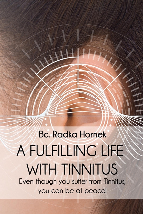 Fulfilling Life with Tinnitus -  Bc. Radka Hornek
