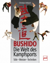 Bushido - Die Welt des Kampfsports - Christian Ambach