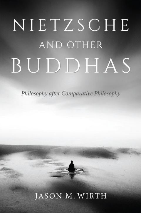 Nietzsche and Other Buddhas -  Jason M. Wirth