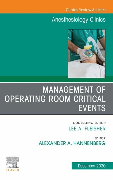 Management of Operating Room Critical Events, An Issue of Anesthesiology Clinics, E-Book - 