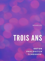 Trois ans - Anton Pavlovitch Tchekhov