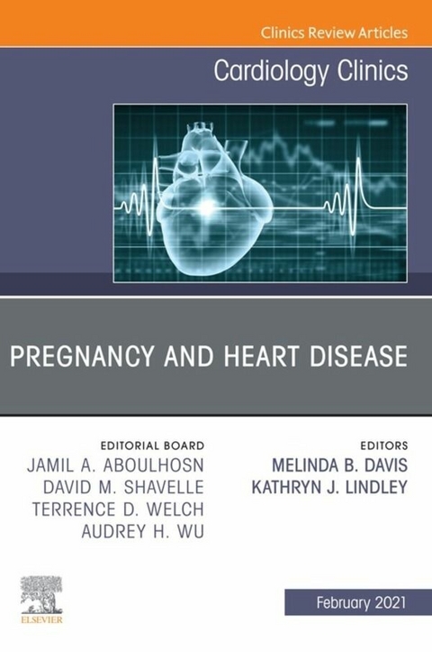 Pregnancy and Heart Disease, An Issue of Cardiology Clinics, E-Book - 