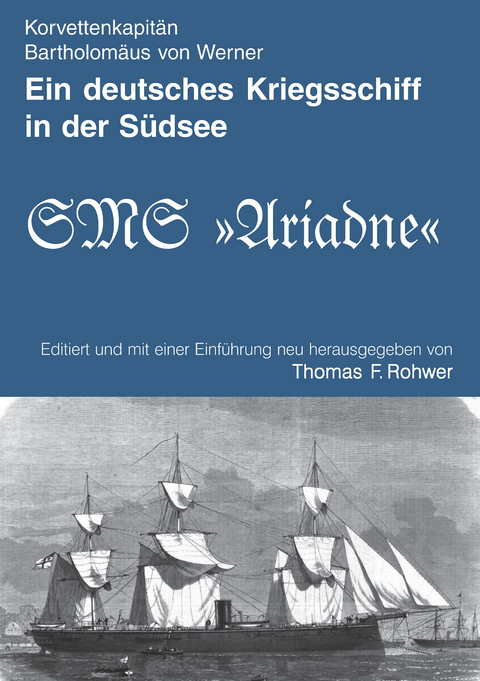 Ein deutsches Kriegsschiff in der Südsee - Thomas F. Rohwer, Bartholomäus von Werner