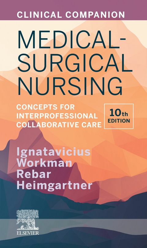 Clinical Companion for Medical-Surgical Nursing - E-Book -  Nicole M. Heimgartner,  Donna D. Ignatavicius