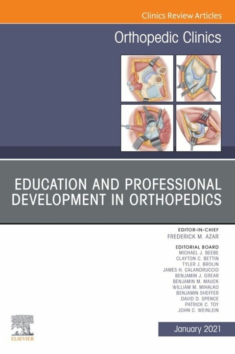 Education and Professional Development in Orthopedics, An Issue of Orthopedic Clinics, E-Book - 