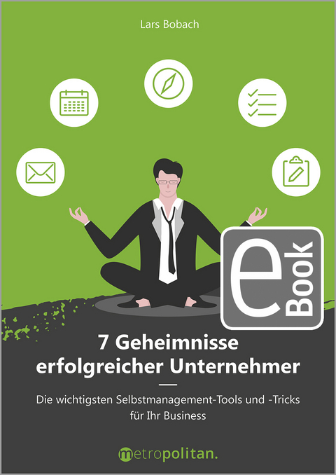 7 Geheimnisse erfolgreicher Unternehmer - Lars Bobach