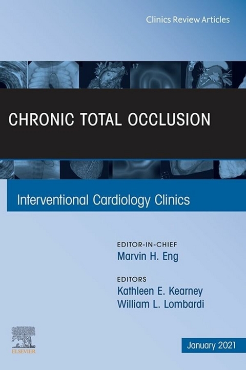 Chronic Total Occlusion, An Issue of Interventional Cardiology Clinics, EBook - 