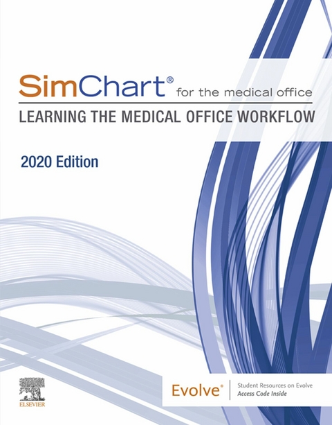 SimChart for the Medical Office: Learning the Medical Office Workflow - 2021 Edition E-Book -  Elsevier Inc