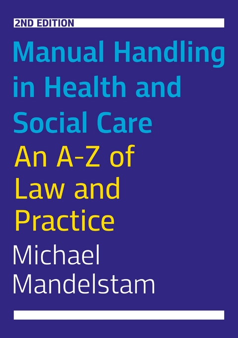 Manual Handling in Health and Social Care, Second Edition -  Michael Mandelstam