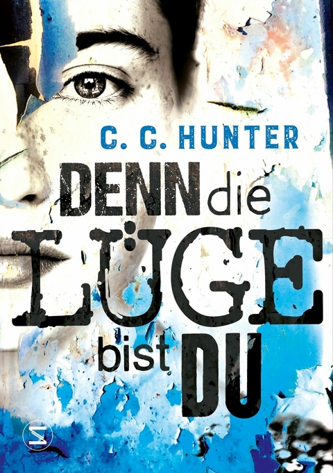 Denn die Lüge bist du -  C. C. Hunter