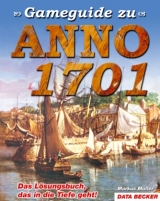 Gameguide zu Anno 1701 - Markus Müller