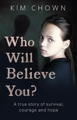 Who Will Believe You? -  Kim Chown