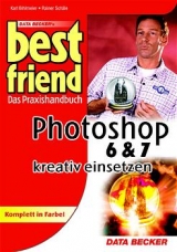 Photoshop 6 & 7 kreativ einsetzen - Karl Bihlmeier, Rainer Schäle