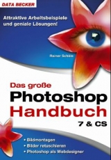 Das Photoshop Handbuch 7 & CS - Rainer Schäle