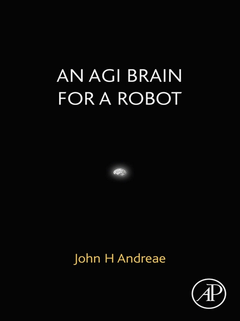 AGI Brain for a Robot -  John H. Andreae