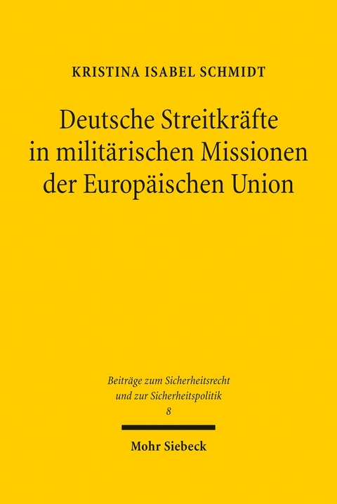 Deutsche Streitkräfte in militärischen Missionen der Europäischen Union -  Kristina Isabel Schmidt