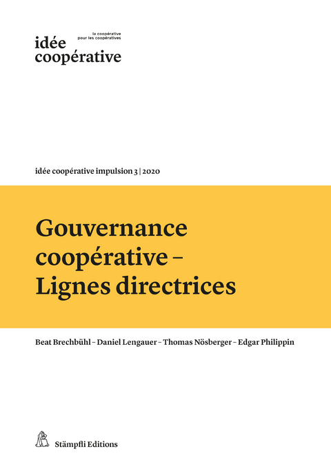 Gouvernance coopérative - Lignes directrices - Beat Brechbühl, Daniel Lengauer, Thomas Nösberger, Edgar Philippin