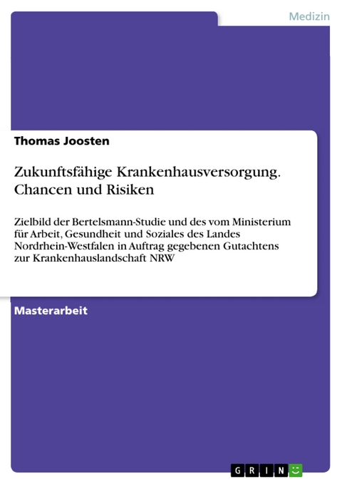 Zukunftsfähige Krankenhausversorgung. Chancen und Risiken - Thomas Joosten