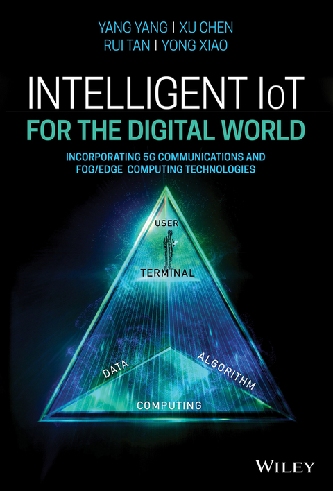 Intelligent IoT for the Digital World -  Xu Chen,  Rui Tan,  Yong Xiao,  Yang Yang