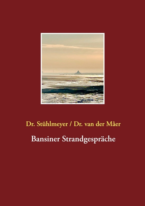 Bansiner Strandgespräche -  Barbara Stühlmeyer,  Ute van der Mâer