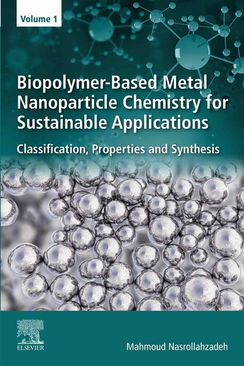 Biopolymer-Based Metal Nanoparticle Chemistry for Sustainable Applications -  Mahmoud Nasrollahzadeh