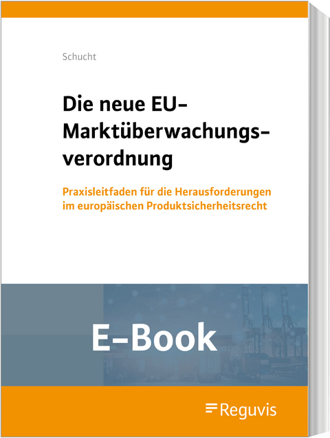 Die neue Marktüberwachungsverordnung (E-Book) -  Carsten Schucht