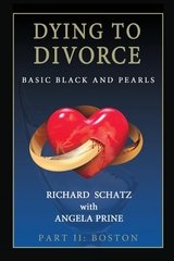 Dying to Divorce Part II: Boston -  Angela Prine,  Richard Z Schatz