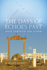 Days of Echoes Past -  R. Joseph Romero