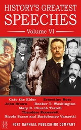 History's Greatest Speeches - Volume VI -  JOHN BROWN,  Theodore Roosevelt,  Booker T. Washington