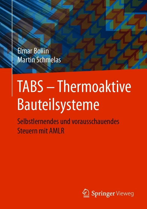 TABS - Thermoaktive Bauteilsysteme -  Elmar Bollin,  Martin Schmelas
