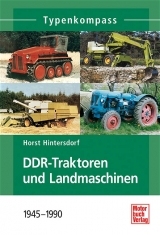 Typenkompass DDR-Traktoren und Landmaschinen - Hintersdorf, Horst