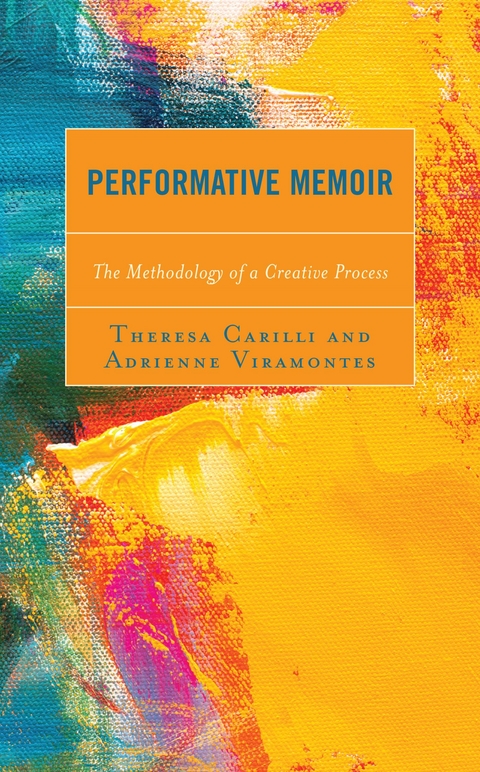 Performative Memoir -  Theresa Carilli,  Adrienne Viramontes