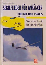 Segelfliegen für Anfänger - Theorie und Praxis - Alexander Willberg