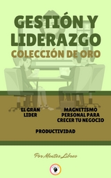 El gran lider - productividad - magnetismo personal para crecer tu negocio (3 libros) - Mentes Libres