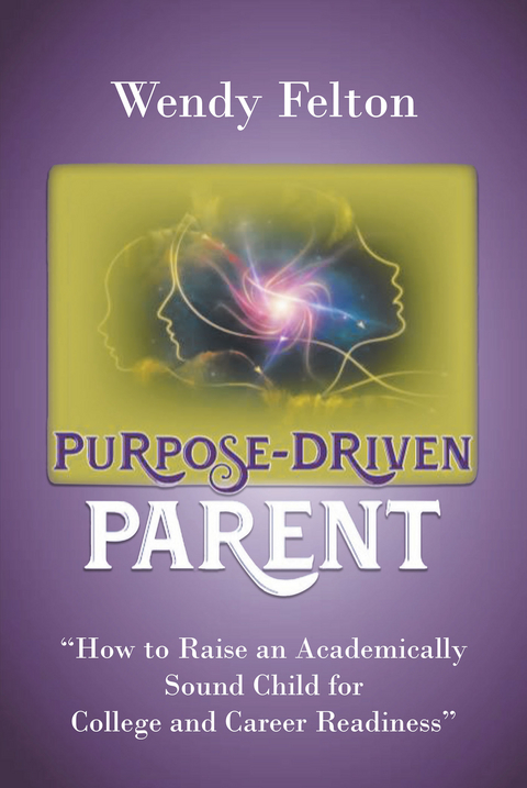 Purpose-Driven Parent - Wendy Felton