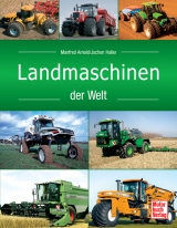 Landmaschinen der Welt - Manfred Arnold, Jochen Haller