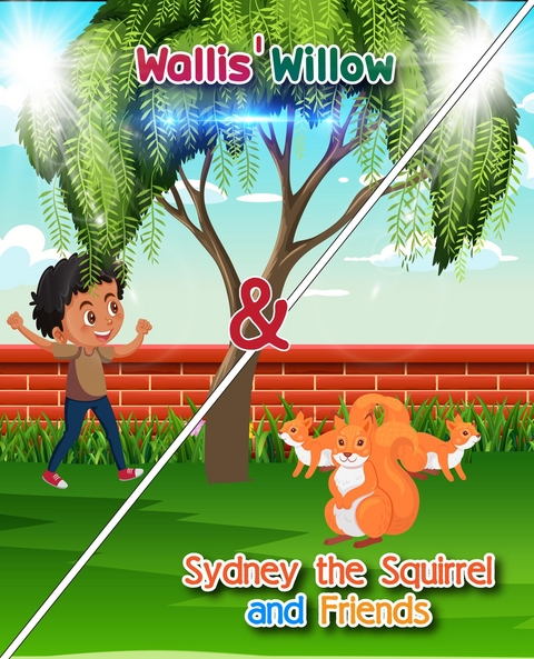 Wallis' Willow and Sydney the Squirrel and Friends -  Mike Gauss