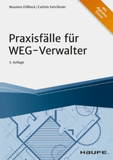 Praxisfälle für WEG-Verwalter -  Massimo Füllbeck,  Cathrin Fuhrländer