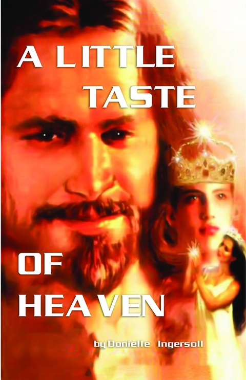 A Little Taste of Heaven -  Donielle Ingersoll