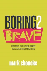 Boring2Brave -  Mark Choueke