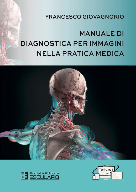 Manuale di Diagnostica per Immagini nella Pratica Medica - Francesco Giovagnorio